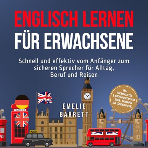 Englisch lernen für Erwachsene - Schnell und effektiv vom Anfänger zum sicheren Sprecher für Alltag, Beruf und Reisen Audiolibro Por Emelie Barrett arte de portada