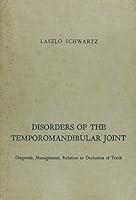 DISORDERS OF THE TEMPOROMANDIBULAR JOINT - Diagnosis, Management, Relation to Occlusion of Teeth B0022XC7Q8 Book Cover