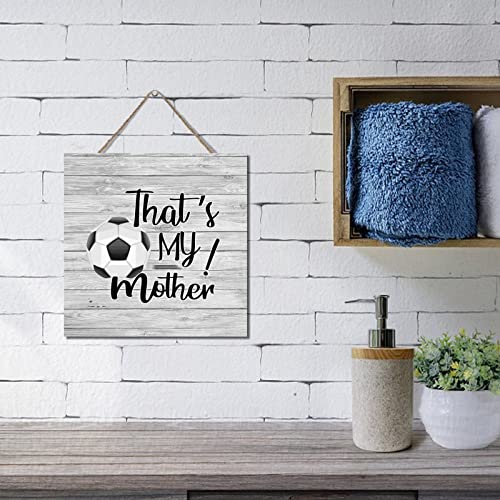 Targa in legno con scritta in inglese that's my mother proud soccer ball mom daughter wood for signs wooden kitchen decor sign soccer decor for boys farmhouse style hanging wood sign for home or