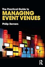 The Practical Guide to Managing Event Venues (The Practical Guide to Events and Hotel Management Series)