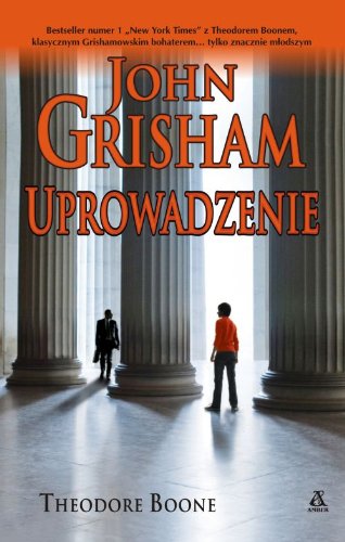 Theodore Boone. Uprowadzenie (Theodore Boone, #2) [Polish] 8324140557 Book Cover