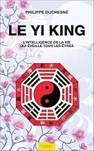 Download Le Yi king - L'intelligence de la vie qui éveille tous les êtres PDF