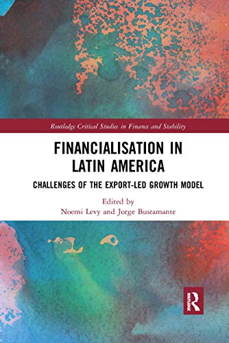 Financialisation in Latin America: Challenges of the Export-Led G...
