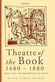 Theatre of the Book 1480-1880: Print, Text and Performance in Europe