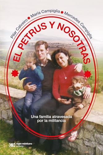 El Petrus y nosotras: Una familia atravesada por la militancia (Vidas para Leerlas)