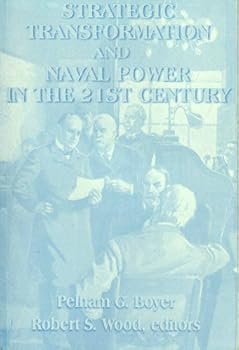 Paperback Strategic Transformation and Naval Power in the 21st Century Book
