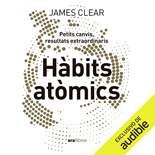 Hàbits atòmics By James Clear