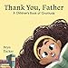 Thank You, Father: A Children's Book of Gratitude