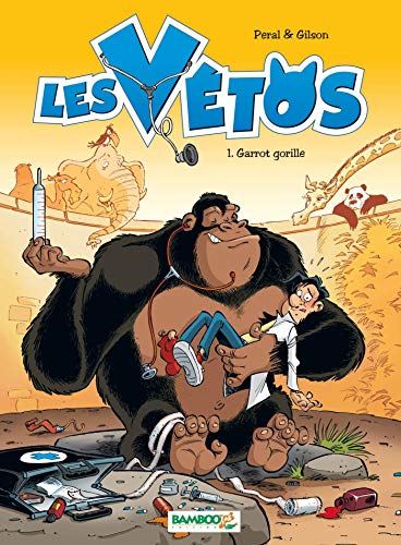 Télécharger Les Vétos - tome 01 - Garrot gorille PDF