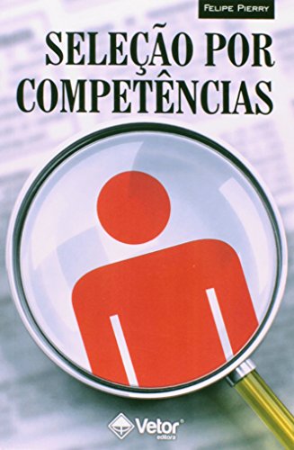 Seleção Por Competências - O Processo De Identificação De Competências Individuais Para Recrutamento