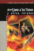 Arrójame a las llamas y otros relatos 8482395742 Book Cover