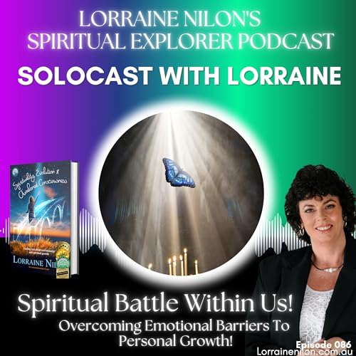 086: Spiritual Battle within us! Consciousness V'S Unconsciousness LORRAINE NILON cover art