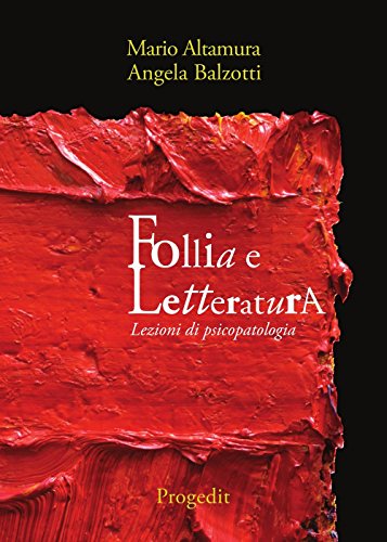 Follia e letteratura. Lezioni di psicopatolog