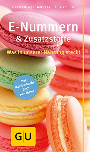 E-Nummern & Zusatzstoffe: Was sich in unserer Nahrung versteckt (GU Kompass Gesundheit)