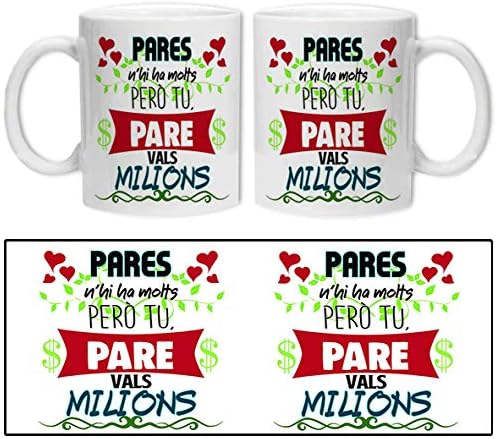 Mug "Pares n'hi ha molts, but tu vals milions"