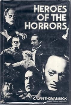 Hardcover Heroes of the horrors by Calvin Thomas Beck (1975-08-05) Book