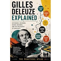 Gilles Deleuze Explained Audiobook By The Practical Atlas cover art