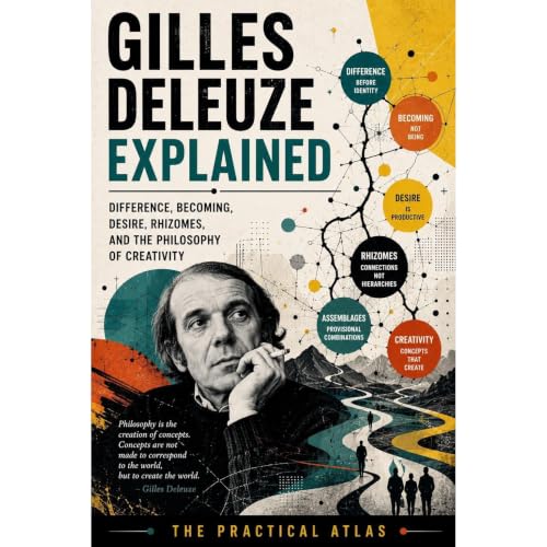 Gilles Deleuze Explained