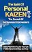 KAIZEN: The Spirit of PERSONAL KAIZEN, The Pursuit of Continuous Improvement: DISCOVER The Power of Kaizen & How to Live Your Life Fulfilled One Small ... Personal Development, Self Improve,)