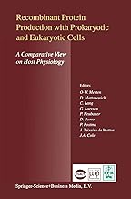 Recombinant Protein Production with Prokaryotic and Eukaryotic Cells. A Comparative View on Host Physiology: Selected articles from the Meeting of the ... Semmering, Austria, 5th–8th October 2000
