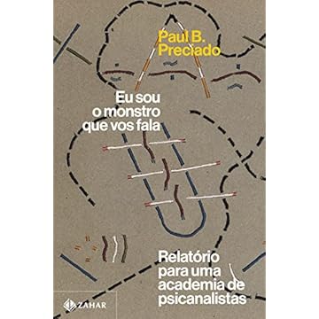 Capa do livro Eu sou o monstro que vos fala: Relatório para uma academia de psicanalistas
