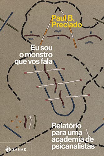 Eu sou o monstro que vos fala: Relatório para uma academia de psicanalistas