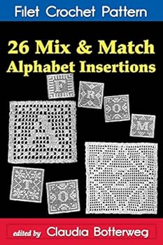 Paperback 26 Mix & Match Alphabet Insertions Filet Crochet Pattern: Complete Instructions and Chart Book