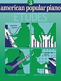 American Popular Piano - Etudes: Level Three - Etudes