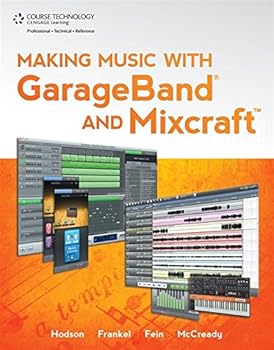 Paperback Making Music with GarageBand and Mixcraft Book
