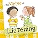 The Virtue of Listening (The Virtues Series)