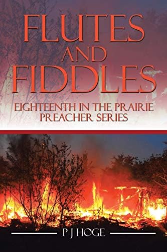 Flutes and Fiddles: Eighteenth in the Prairie Preacher Series Paperback โ Illustrated, December 5, 2014