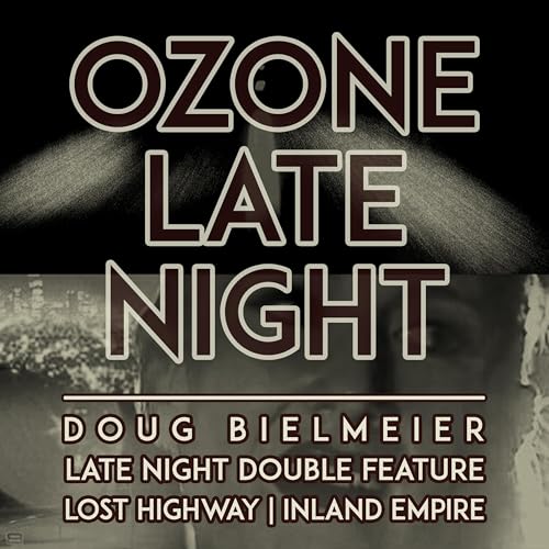 Late Night Double Feature: Lost Highway & Inland Empire