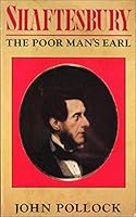 Shaftesbury: The Poor Man's Earl 0340382759 Book Cover