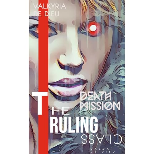Death Mission: The Ruling Class by "Grimlight" Valkyria DeDieu, Valda DeDieu episode artwork