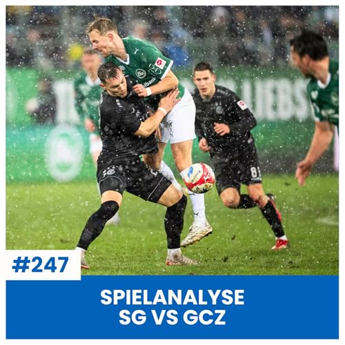 SPIELANALYSE SG VS GCZ | NOMINATION SUISSE PODCAST AWARD 2025 | S&Auml;CHSFOIF #247