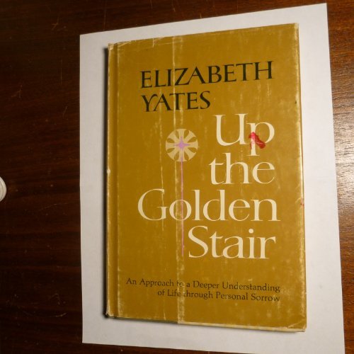Up the golden stair: An approach to a deeper un... B01M1PJ9P0 Book Cover