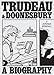 Trudeau & Doonesbury: A Biography: The Cartoonist Who Turned the News into Art