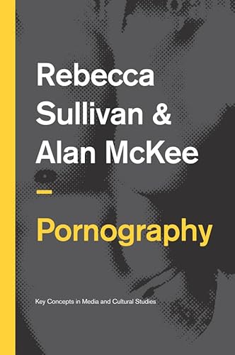 Pornography: Structures, Agency and Performance 0745651933 Book Cover