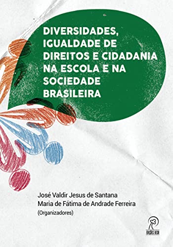 Diversidades, igualdade de direitos e cidadania na escola e na sociedade Brasileira:
