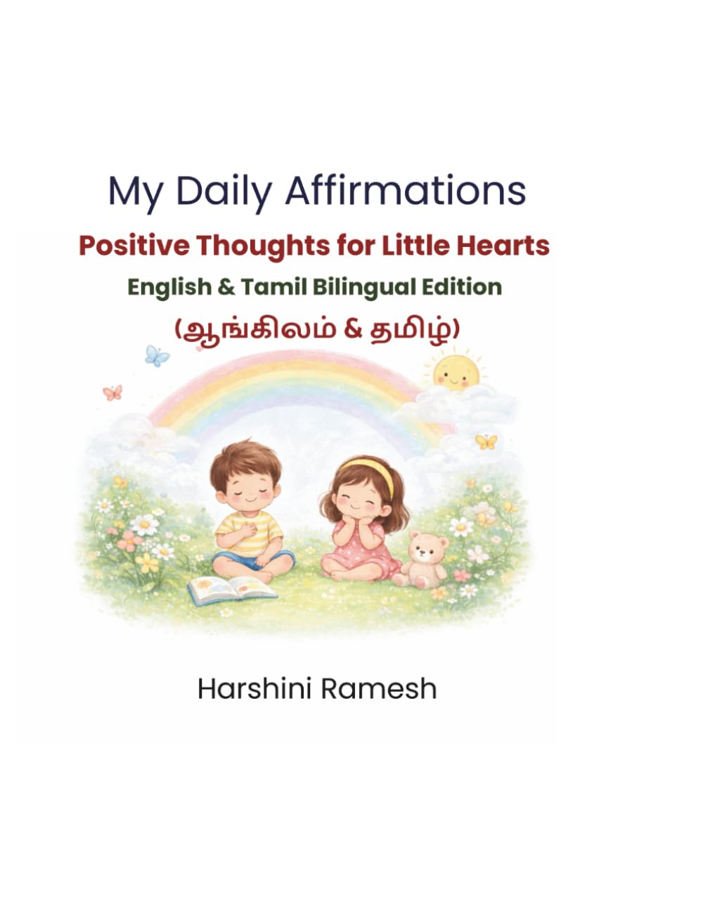 My Daily Affirmations Positive Thoughts for Little Hearts: A Bilingual English–Tamil Affirmation Book for Kids