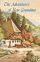 The Adventures of New Grandma 0988642360 Book Cover