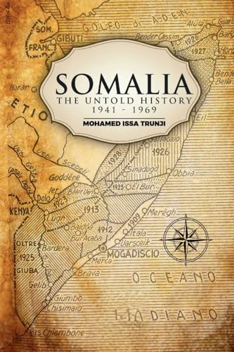 Somalia The Untold History 1941-1969