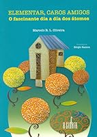 Elementar, Caros Amigos: O Fascinante Dia a Dia dos atomos 8563610147 Book Cover