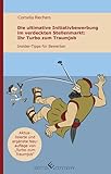 Die ultimative Initiativbewerbung im verdeckten Stellenmarkt - Ihr Turbo zum Traumjob: Insider-Tipps für Bewerber