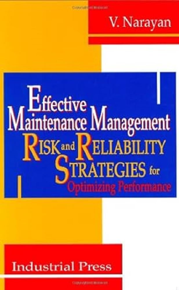 Buy Effective Maintenance Management: Risk and Reliability Strategies for Optimizing Performance — BookShops.in