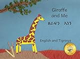  Giraffe and Me: A Story of an Ethiopian Girl and a Giraffe in English and Tigrinya (English Edition)
