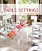 Easy Table Settings for Every Occasion