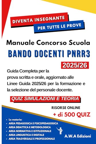 Manuale Concorso Scuola - Bando Docenti PNRR3 2025/26: Guida completa per la prova scritta e orale, aggiornato alle linee guida 2025/26 per la formazione e la selezione del personale docente.