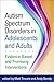 Autism Spectrum Disorders in Adolescents and Adults: Evidence-Based and Promising Interventions