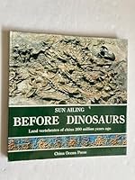 Before Dinosaurs: Land Vertebrates of China 200 Millions Years Ago 7502703985 Book Cover